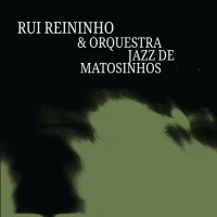 Rui Reininho & Orquestra Jazz de Matosinhos