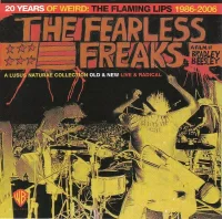 The Fearless Freaks - 20 Years Of Weird: The Flaming Lips 1986-2006