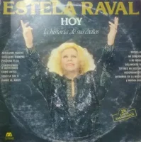 Estela Raval Hoy, La Historia De Sus Éxitos