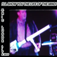 I'll Show You The Life Of The Mind!