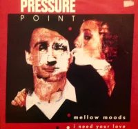 Mellow Moods / I Need Your Love