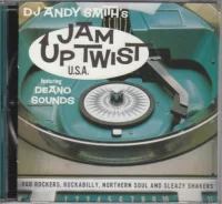 Jam Up Twist U.S.A. (R&B Rockers, Rockabilly, Northern Soul And Sleazy Shakers)