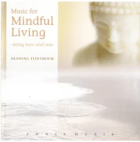 Music For Mindful Living - Being Here And Now