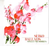 Seiko Ballads -  Sweet Memories
