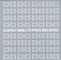 Kelan Philip Cohran & The Hypnotic Brass Ensemble