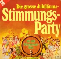 Die Grosse Jubiläums-Stimmungs-Party (Mit 105 Stimmungs-Hits)
