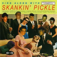 Sing Along With Skankin’ Pickle