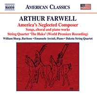 America's Neglected Composer: Songs, Choral And Piano Works