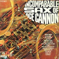 Incomparable Sax Of Ace Cannon