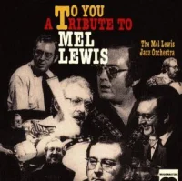 To You - A Tribute To Mel Lewis