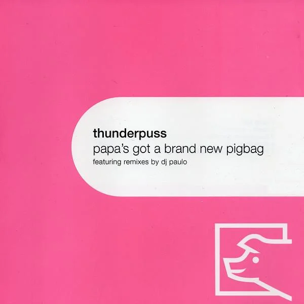 Papa's Got A Brand New Pigbag