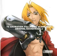 TV Animation Fullmetal Alchemist Original Soundtrack 2 = TVアニメーション 鋼の錬金術師 オリジナル・サウンドトラック2