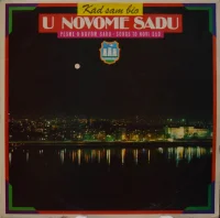 Kad Sam Bio U Novome Sadu (Pesme O Novom Sadu - Songs To Novi Sad)
