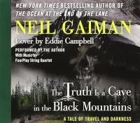 The Truth Is A Cave In The Black Mountains (A Tale Of Travel And Darkness)