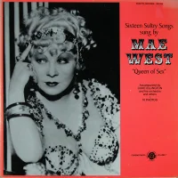 Sixteen Sultry Songs Sung By Mae West "Queen Of Sex"