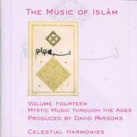 The Music Of Islām - Volume Fourteen: Mystic Music Through The Ages