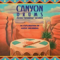 Canyon Drums - An Exploration Of Native Drumming