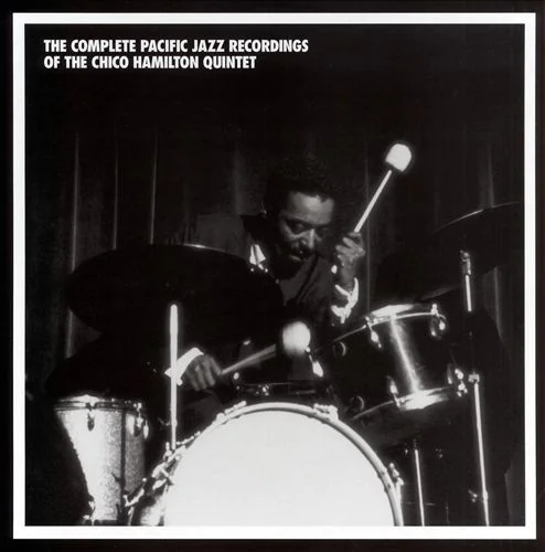 The Complete Pacific Jazz Recordings Of The Chico Hamilton Quintet
