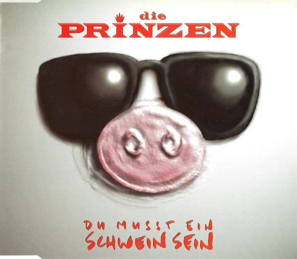 Du Musst Ein Schwein Sein