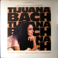 Tijuana Bach (The New Sound Of Bach-South Of The Border)