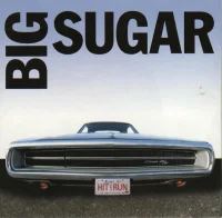 Hit And Run: The Best Of Big Sugar