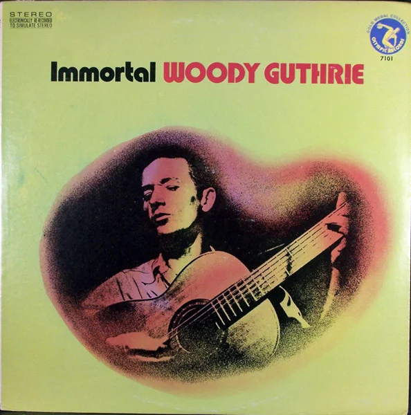 Immortal Woody Guthrie