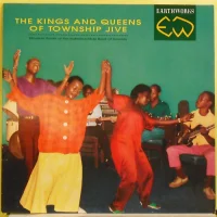 The Kings And Queens Of Township Jive (Modern Roots Of The Indestructible Beat Of Soweto)