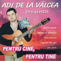Adi de la Vâlcea Prezintă Pentru Cine, Pentru Tine