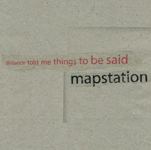 Distance Told Me Things To Be Said