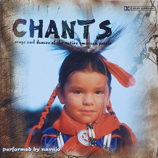 Chants - Songs And Dances Of The Native American People