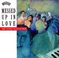 Messed Up In Love And Other Tales Of Woe