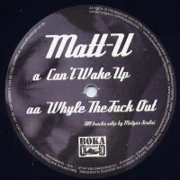Can't Wake Up / Whyle The Fuck Out