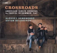 Crossroads (American Violin Sonatas By Previn ∙ Schemmer ∙ Gay)