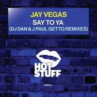 Say To Ya (DJ Dan & J Paul Gettto Remixes)
