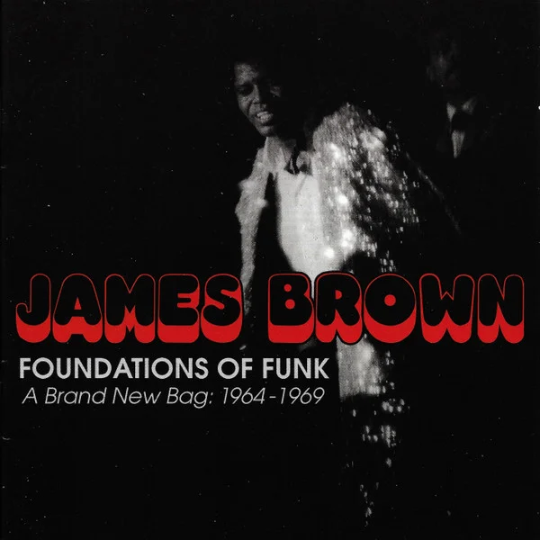 Foundations Of Funk (A Brand New Bag: 1964-1969)