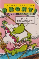 Bronti Super-Saurier  4 - Pirat Grüngesicht / Das Grüne Pony