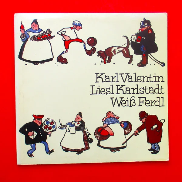 Karl Valentin, Liesl Karlstadt, Weiß Ferdl