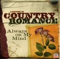 Lifetime Of Country Romance (Always On My Mind)