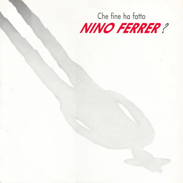 Che Fine Ha Fatto Nino Ferrer?
