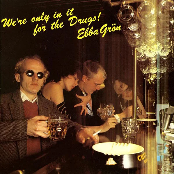 We're Only In It For The Drugs!