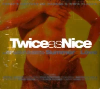 Twice As Nice II (Summer Of Love)