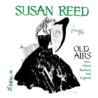 Susan Reed Sings Old Airs (From Ireland Scotland And England)