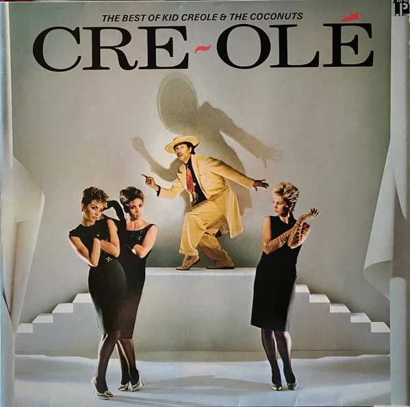 Cre~Olé - The Best Of Kid Creole And The Coconuts