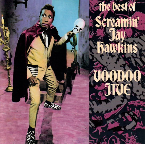 Voodoo Jive: The Best Of Screamin' Jay Hawkins