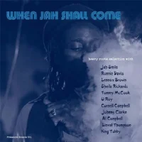 When Jah Shall Come