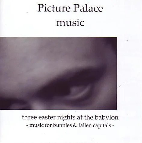 Three Easter Nights At The Babylon - Music For Bunnies And Fallen Capitals
