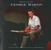 Produced By George Martin. Highlights from 50 Years in Recording