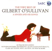The Very Best Of Gilbert O'Sullivan (A Singer And His Songs)