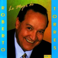 Lo Mejor De Roberto Torres, Vol. II