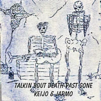 Talkin Bout Death Past Gone